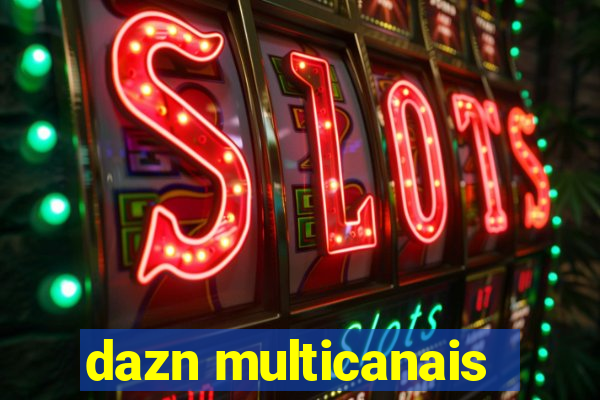 dazn multicanais